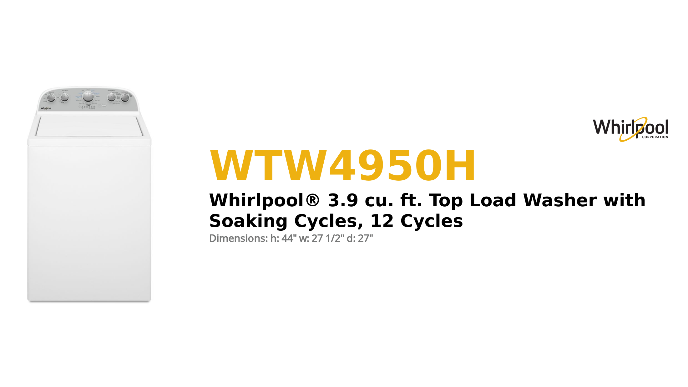 Whirlpool Top Load Washer - WTW4950HW Product Brief