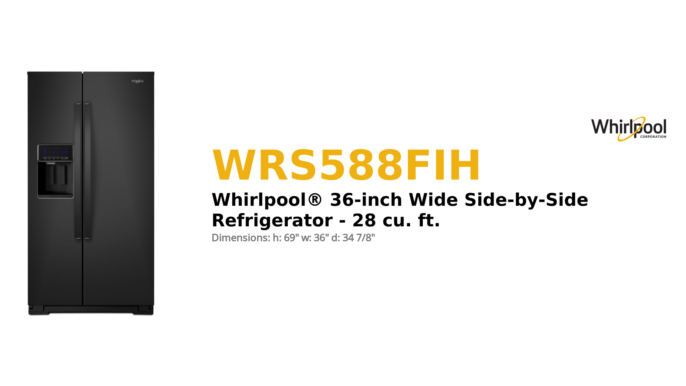 Product Brief Whirlpool SxS Refrigerator WRS588FIH