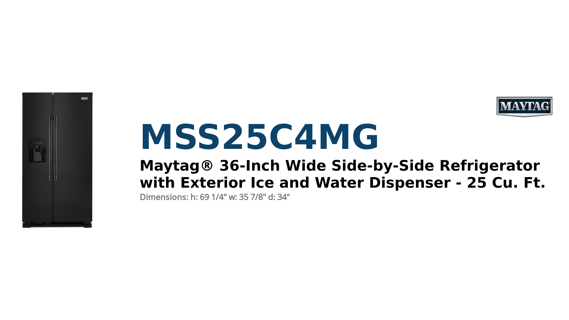 Product Brief: Maytag SxS Refrigerator - MSS25C4MG