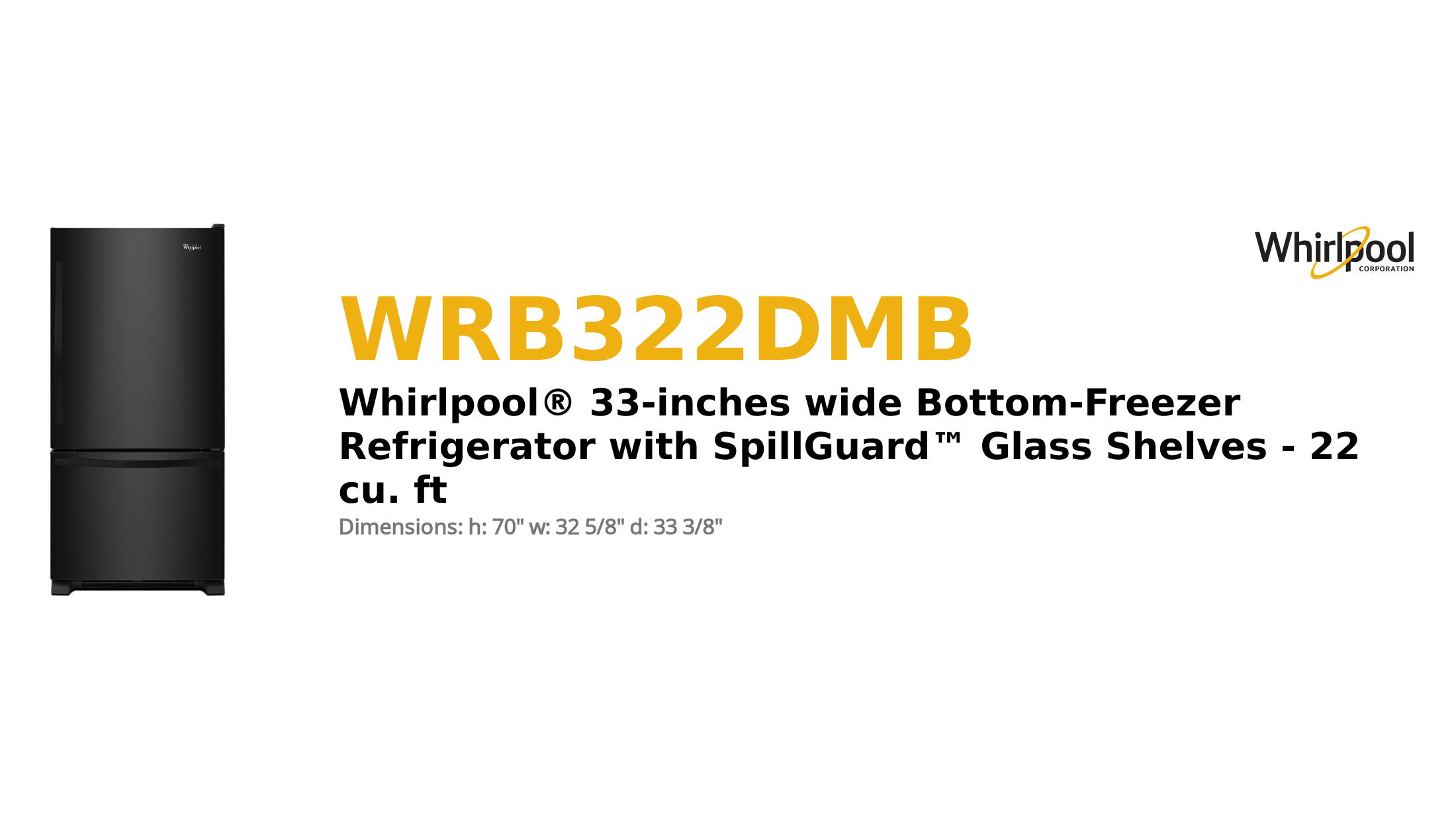 Whirlpool® 33-inches wide Bottom-Freezer Refrigerator with SpillGuard™ Glass Shelves - 22 cu. ft