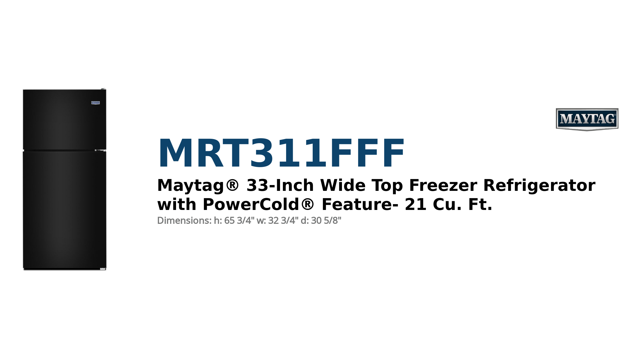 Maytag® 33-Inch Wide Top Freezer Refrigerator with PowerCold® Feature- 21 Cu. Ft.