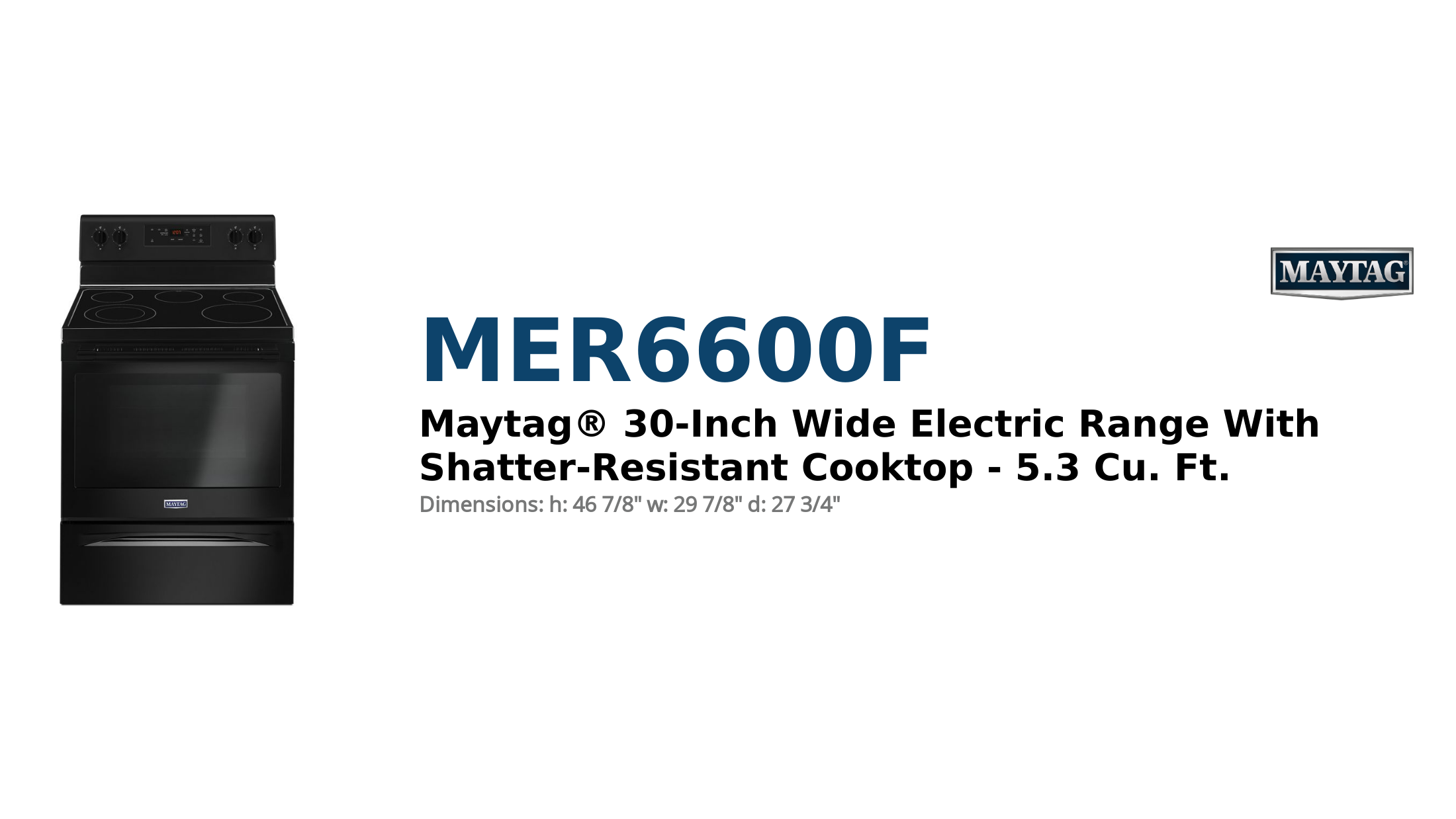 Maytag® 30-Inch Wide Electric Range With Shatter-Resistant Cooktop - 5.3 Cu. Ft.
 