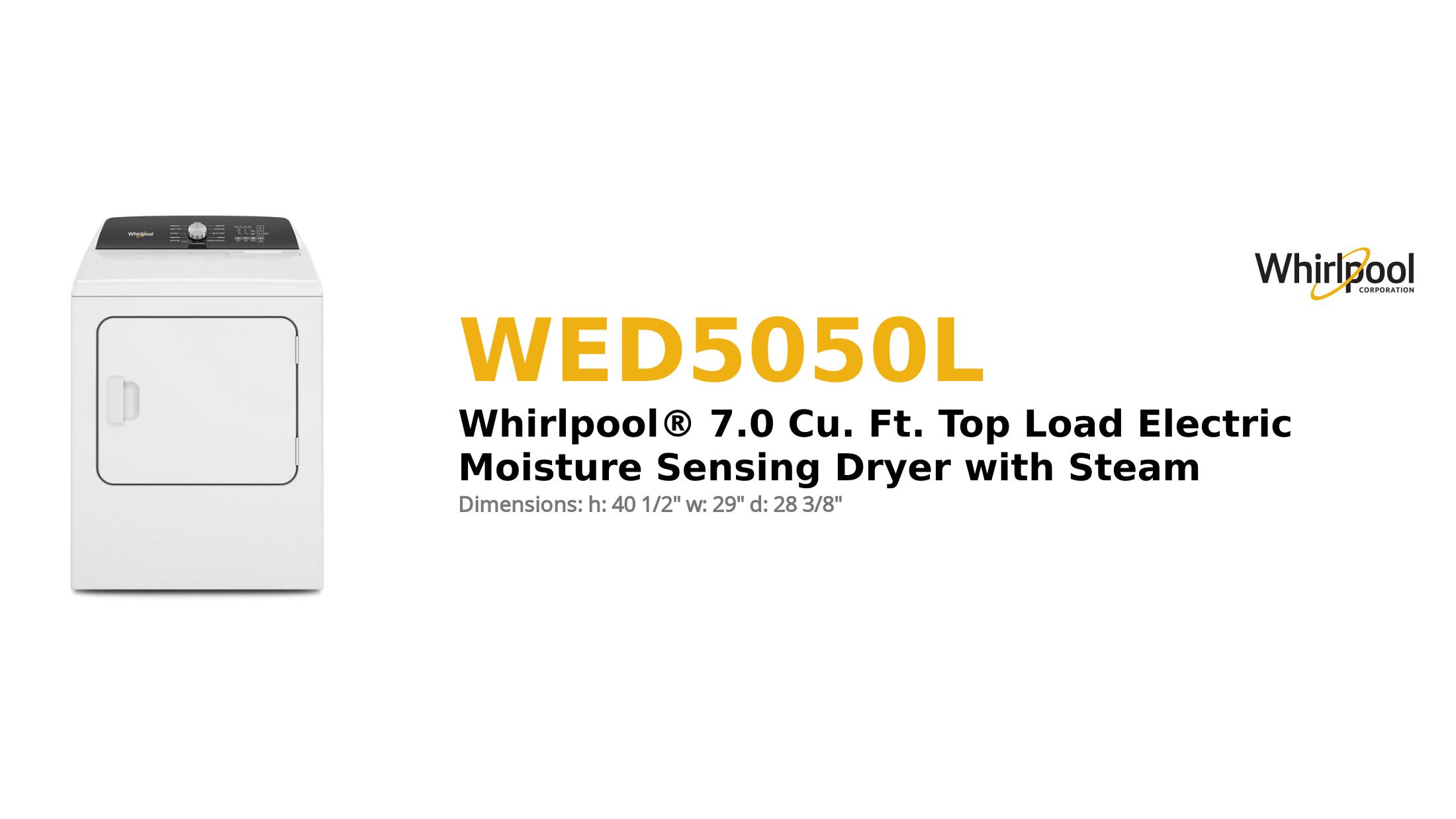 Whirlpool® 7.0 Cu. Ft. Top Load Electric Moisture Sensing Dryer with Steam
 