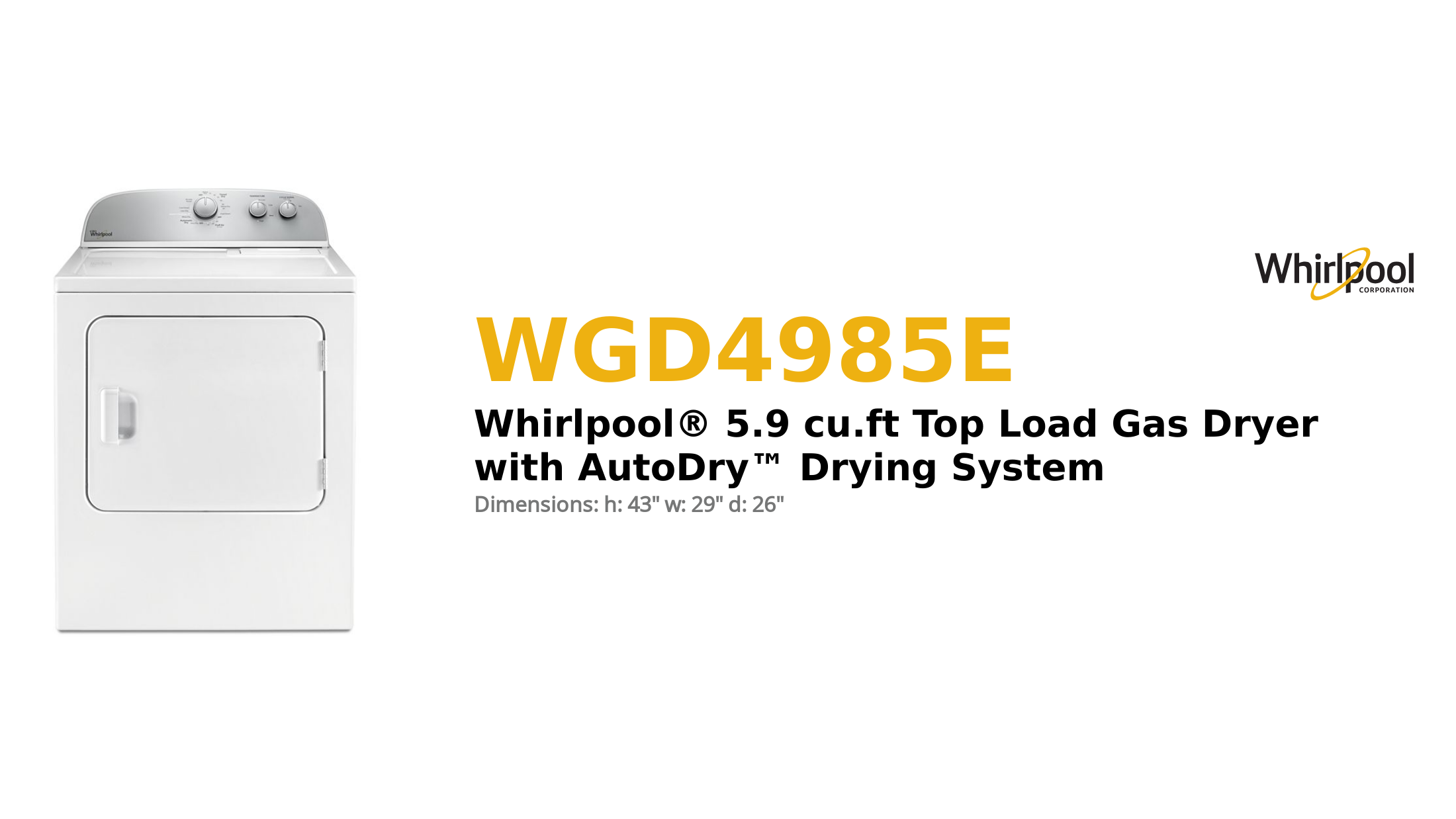 Whirlpool® 5.9 cu.ft Top Load Gas Dryer with AutoDry™ Drying System
 