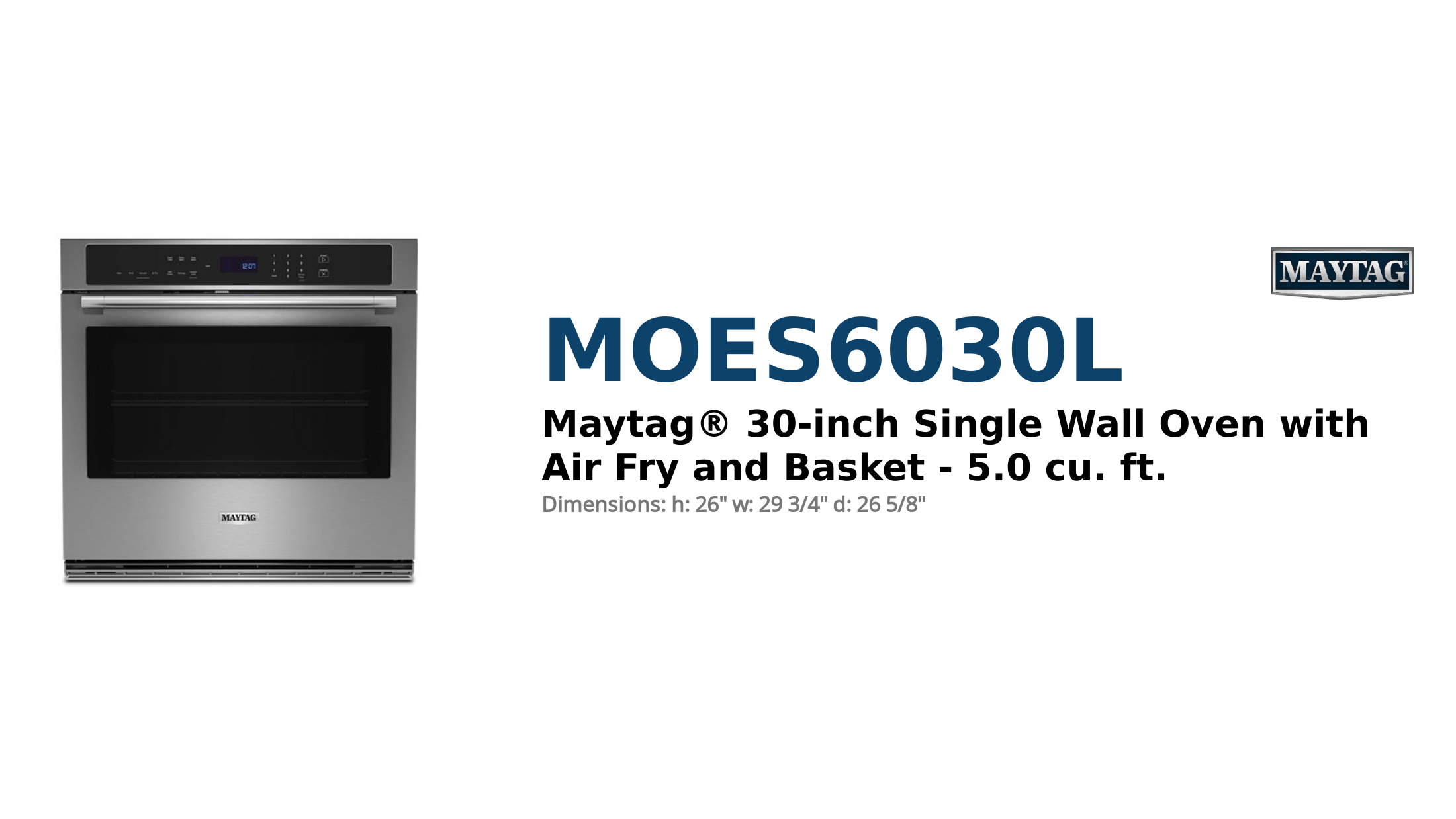 



MAYTAG® 30-INCH SINGLE WALL OVEN WITH AIR FRY AND BASKET - 5.0 CU. FT.



