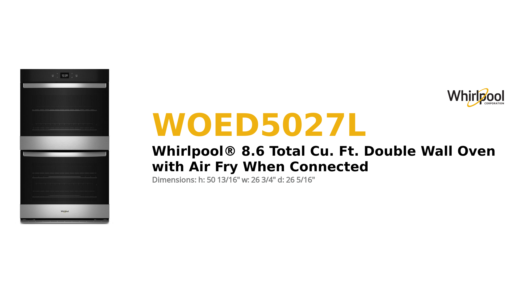 



WHIRLPOOL® 8.6 TOTAL CU. FT. DOUBLE WALL OVEN WITH AIR FRY WHEN CONNECTED



