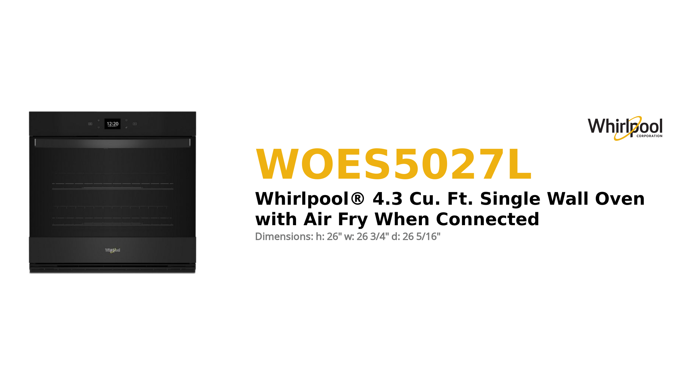 



WHIRLPOOL® 4.3 CU. FT. SINGLE WALL OVEN WITH AIR FRY WHEN CONNECTED



