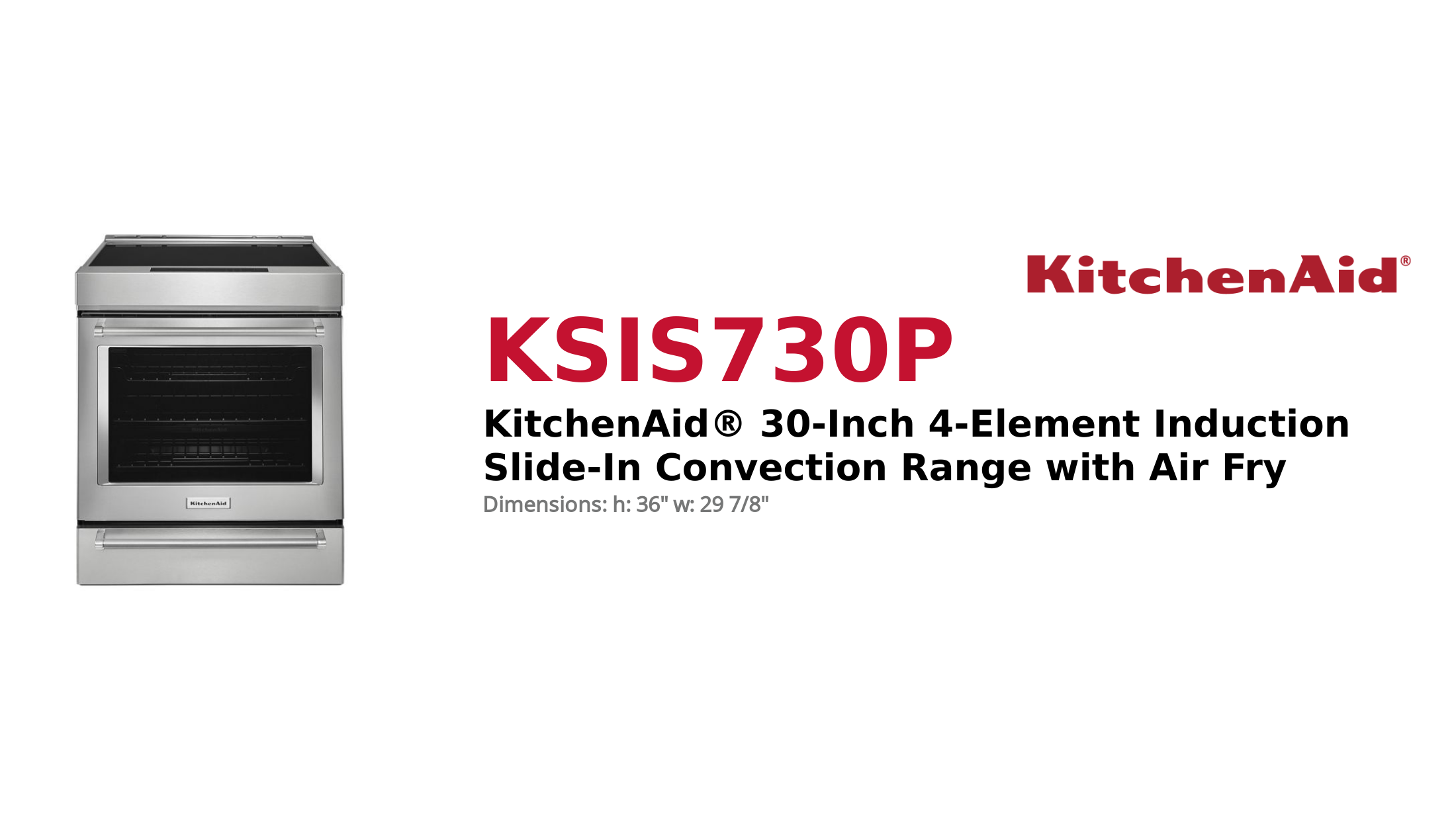 



KITCHENAID® 30-INCH 4-ELEMENT INDUCTION SLIDE-IN CONVECTION RANGE WITH AIR FRY



