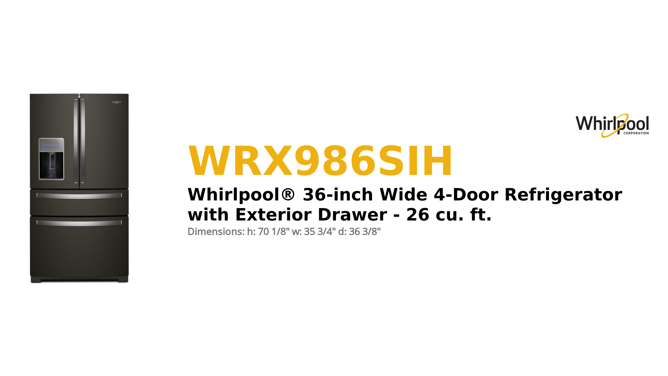 Whirlpool® 36-inch Wide 4-Door Refrigerator with Exterior Drawer - 26 cu. ft.